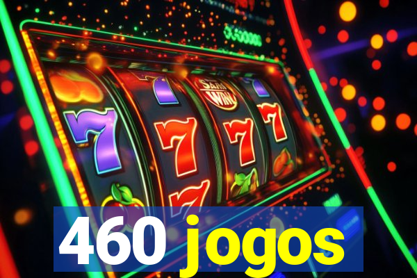 460 jogos